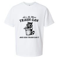 LetS Be More Trash Can And Less Trash CanT Cute Raccoon Sueded Cloud Jersey T-Shirt