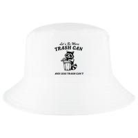 LetS Be More Trash Can And Less Trash CanT Cute Raccoon Cool Comfort Performance Bucket Hat
