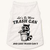 LetS Be More Trash Can And Less Trash CanT Cute Raccoon Doggie Tank