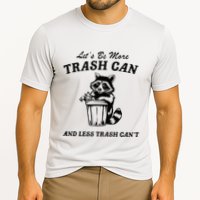 LetS Be More Trash Can And Less Trash CanT Cute Raccoon Performance Shirt