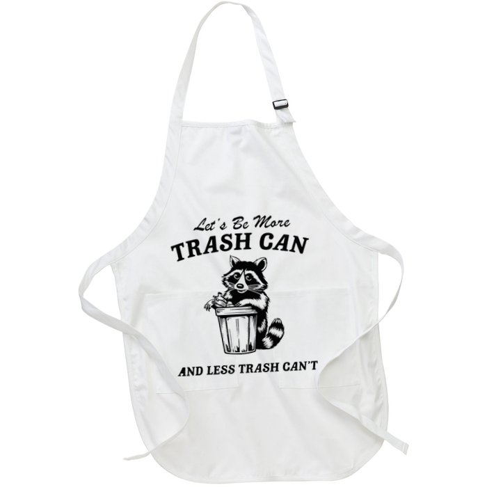 LetS Be More Trash Can And Less Trash CanT Cute Raccoon Apron