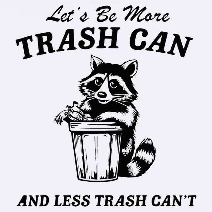 LetS Be More Trash Can And Less Trash CanT Cute Raccoon Apron