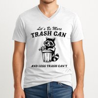 LetS Be More Trash Can And Less Trash CanT Cute Raccoon V-Neck T-Shirt