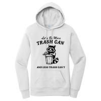 LetS Be More Trash Can And Less Trash CanT Cute Raccoon Women's Pullover Hoodie