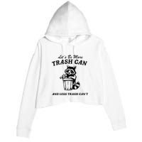LetS Be More Trash Can And Less Trash CanT Cute Raccoon Crop Fleece Hoodie