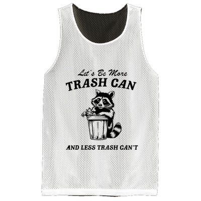 LetS Be More Trash Can And Less Trash CanT Cute Raccoon Mesh Reversible Basketball Jersey Tank