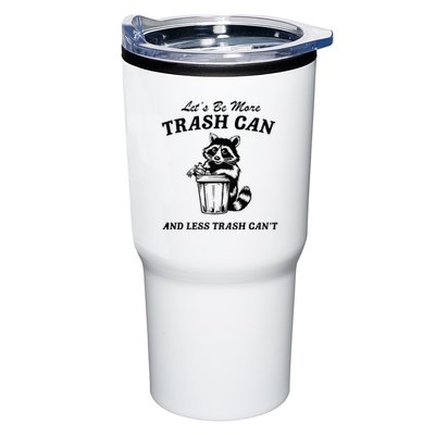 LetS Be More Trash Can And Less Trash CanT Cute Raccoon Tumbler