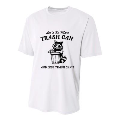 LetS Be More Trash Can And Less Trash CanT Cute Raccoon Youth Performance Sprint T-Shirt