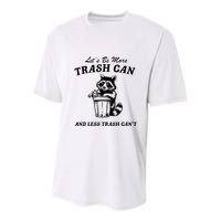 LetS Be More Trash Can And Less Trash CanT Cute Raccoon Youth Performance Sprint T-Shirt