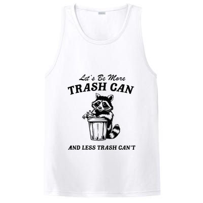 LetS Be More Trash Can And Less Trash CanT Cute Raccoon PosiCharge Competitor Tank