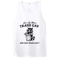 LetS Be More Trash Can And Less Trash CanT Cute Raccoon PosiCharge Competitor Tank