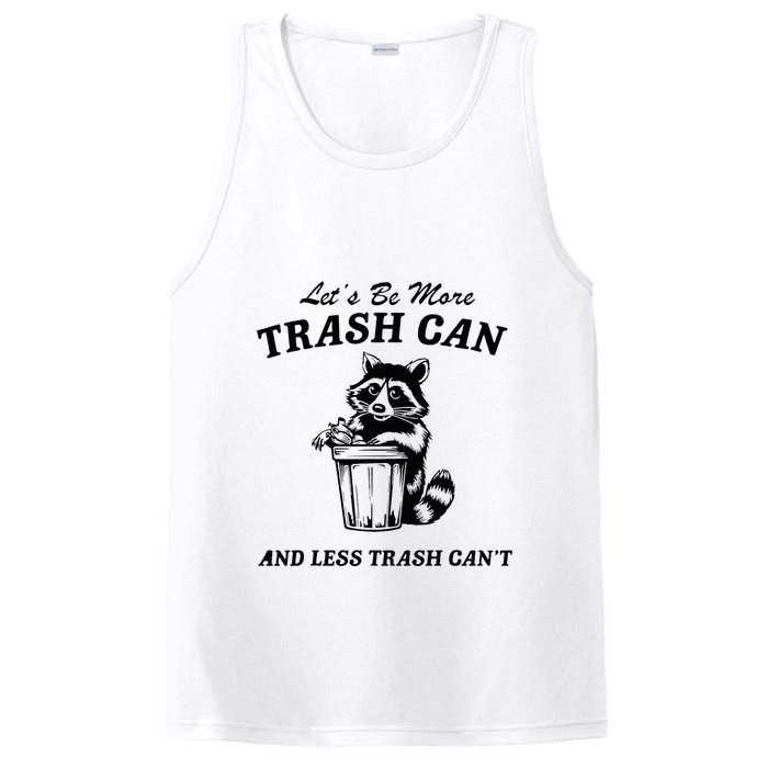 LetS Be More Trash Can And Less Trash CanT Cute Raccoon PosiCharge Competitor Tank