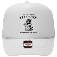 LetS Be More Trash Can And Less Trash CanT Cute Raccoon Hat