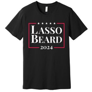 Lasso Beard Make America Believe Again Premium T-Shirt