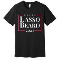 Lasso Beard Make America Believe Again Premium T-Shirt