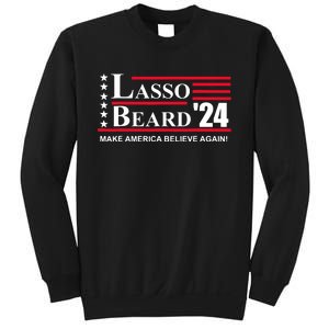 Lasso Beard Make America Believe Again Sweatshirt