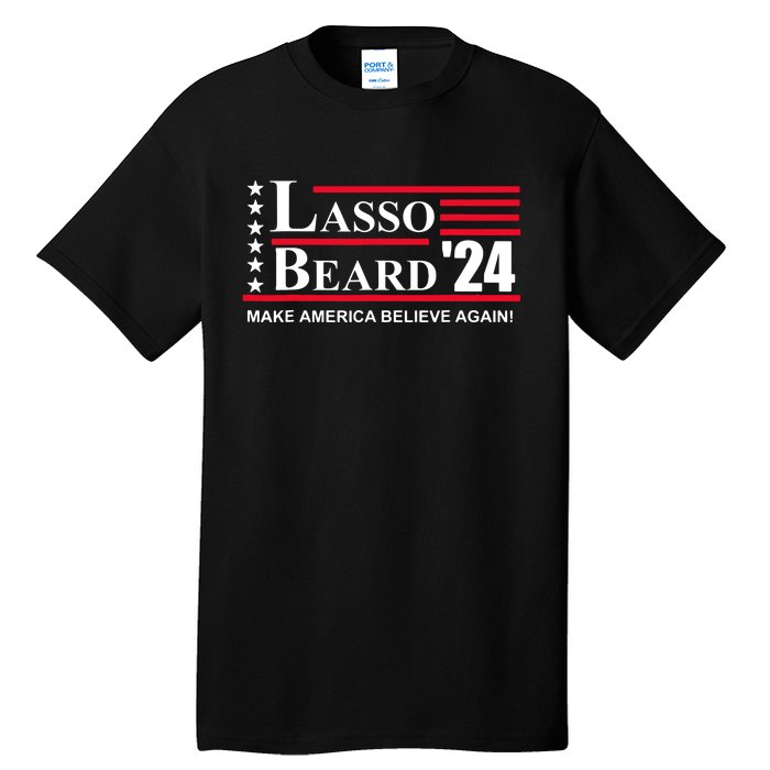 Lasso Beard Make America Believe Again Tall T-Shirt