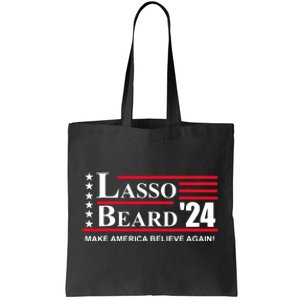 Lasso Beard Make America Believe Again Tote Bag