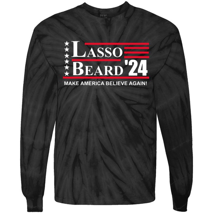 Lasso Beard Make America Believe Again Tie-Dye Long Sleeve Shirt