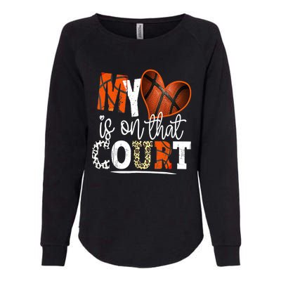 Leopard Basketball Mom My Heart Is On That Court Basketball Womens California Wash Sweatshirt