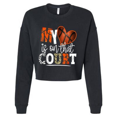 Leopard Basketball Mom My Heart Is On That Court Basketball Cropped Pullover Crew