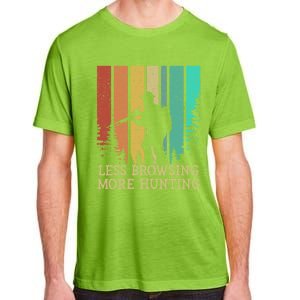 Less Browsing More Hunting Wildlife Vacation Outdoor Gift Adult ChromaSoft Performance T-Shirt