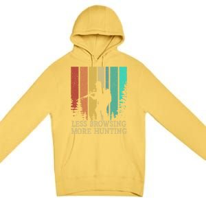 Less Browsing More Hunting Wildlife Vacation Outdoor Gift Premium Pullover Hoodie