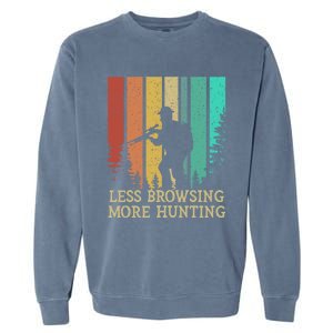 Less Browsing More Hunting Wildlife Vacation Outdoor Gift Garment-Dyed Sweatshirt