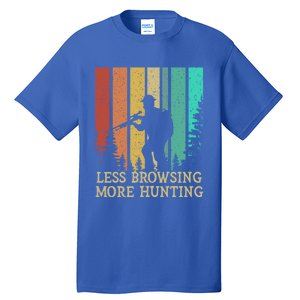 Less Browsing More Hunting Wildlife Vacation Outdoor Gift Tall T-Shirt