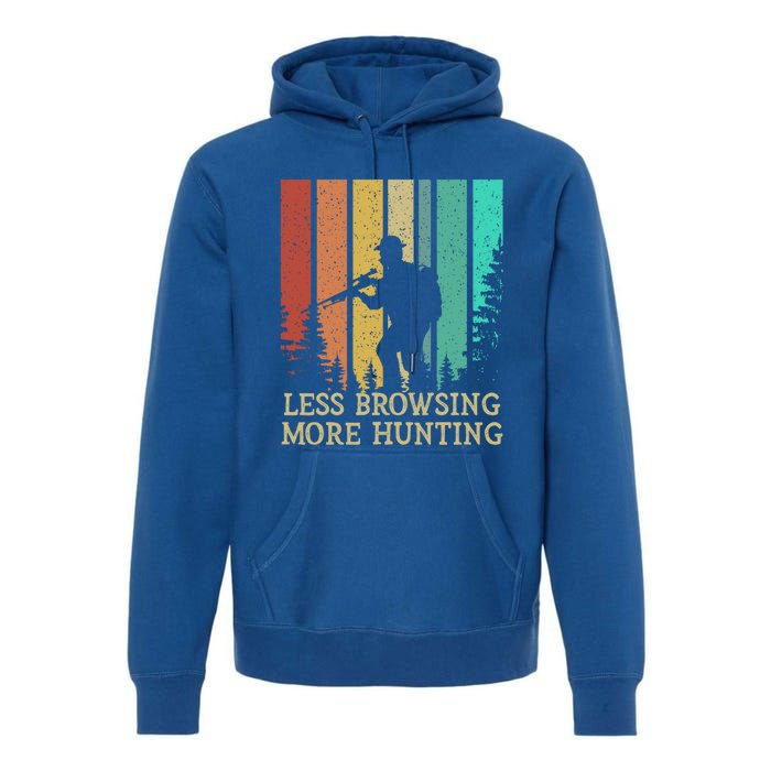 Less Browsing More Hunting Wildlife Vacation Outdoor Gift Premium Hoodie