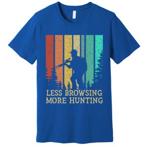 Less Browsing More Hunting Wildlife Vacation Outdoor Gift Premium T-Shirt