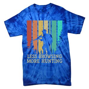 Less Browsing More Hunting Wildlife Vacation Outdoor Gift Tie-Dye T-Shirt