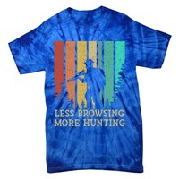 Less Browsing More Hunting Wildlife Vacation Outdoor Gift Tie-Dye T-Shirt