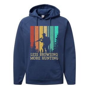 Less Browsing More Hunting Wildlife Vacation Outdoor Gift Performance Fleece Hoodie