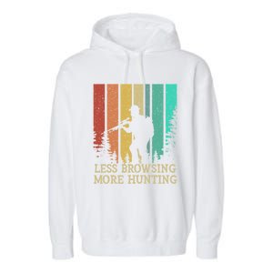 Less Browsing More Hunting Wildlife Vacation Outdoor Gift Garment-Dyed Fleece Hoodie