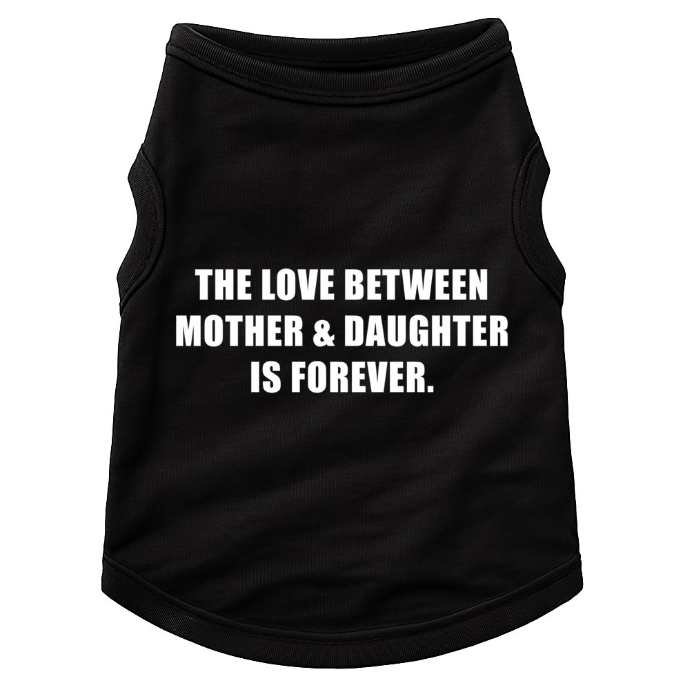 Love Between Mother And Daughter Is Forever Ma Novelty Gift Doggie Tank
