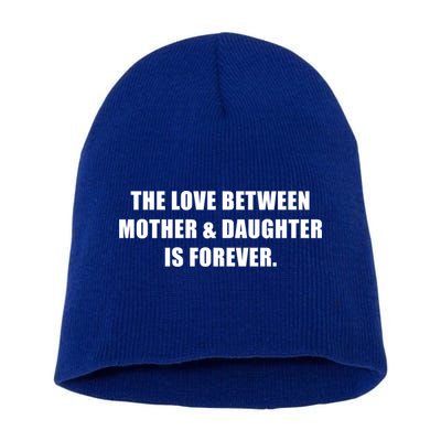 Love Between Mother And Daughter Is Forever Ma Novelty Gift Short Acrylic Beanie
