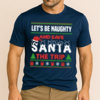 LetS Be Naughty And Save Santa The Trip Christmas Cooling Performance Crew T-Shirt