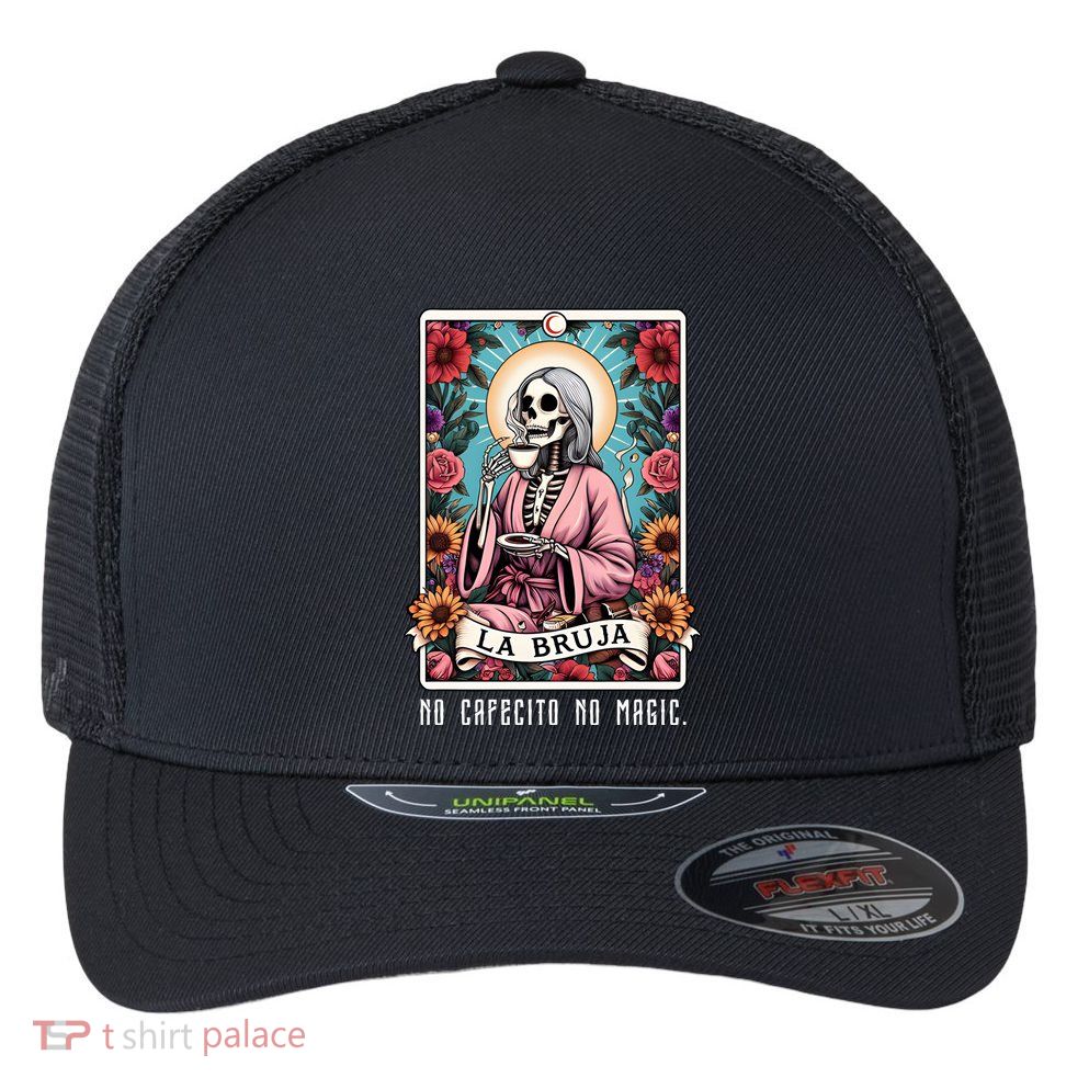 La Bruja No Cafecito No Magic Skeleton Flexfit Unipanel Trucker Cap