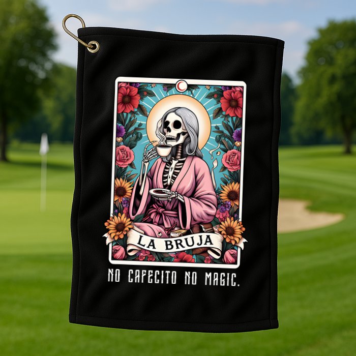 La Bruja No Cafecito No Magic Skeleton Golf Towel