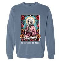 La Bruja No Cafecito No Magic Skeleton Garment-Dyed Sweatshirt