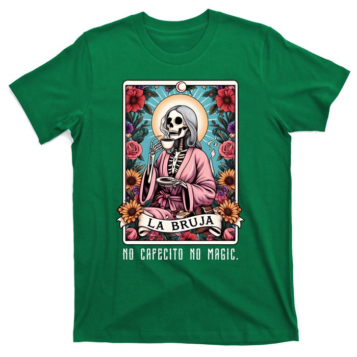 La Bruja No Cafecito No Magic Skeleton T-Shirt