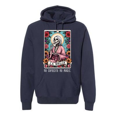 La Bruja No Cafecito No Magic Skeleton Premium Hoodie