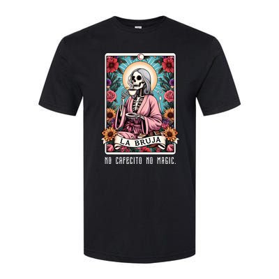 La Bruja No Cafecito No Magic Skeleton Softstyle CVC T-Shirt