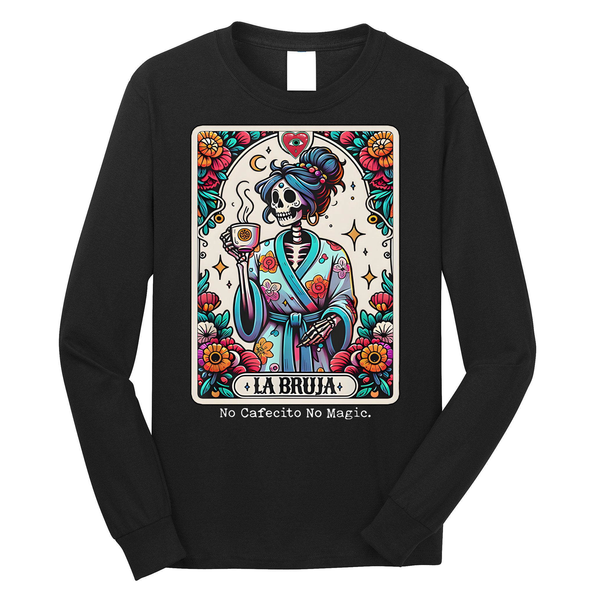 La Bruja No Cafecito No Magic Skeleton Long Sleeve Shirt