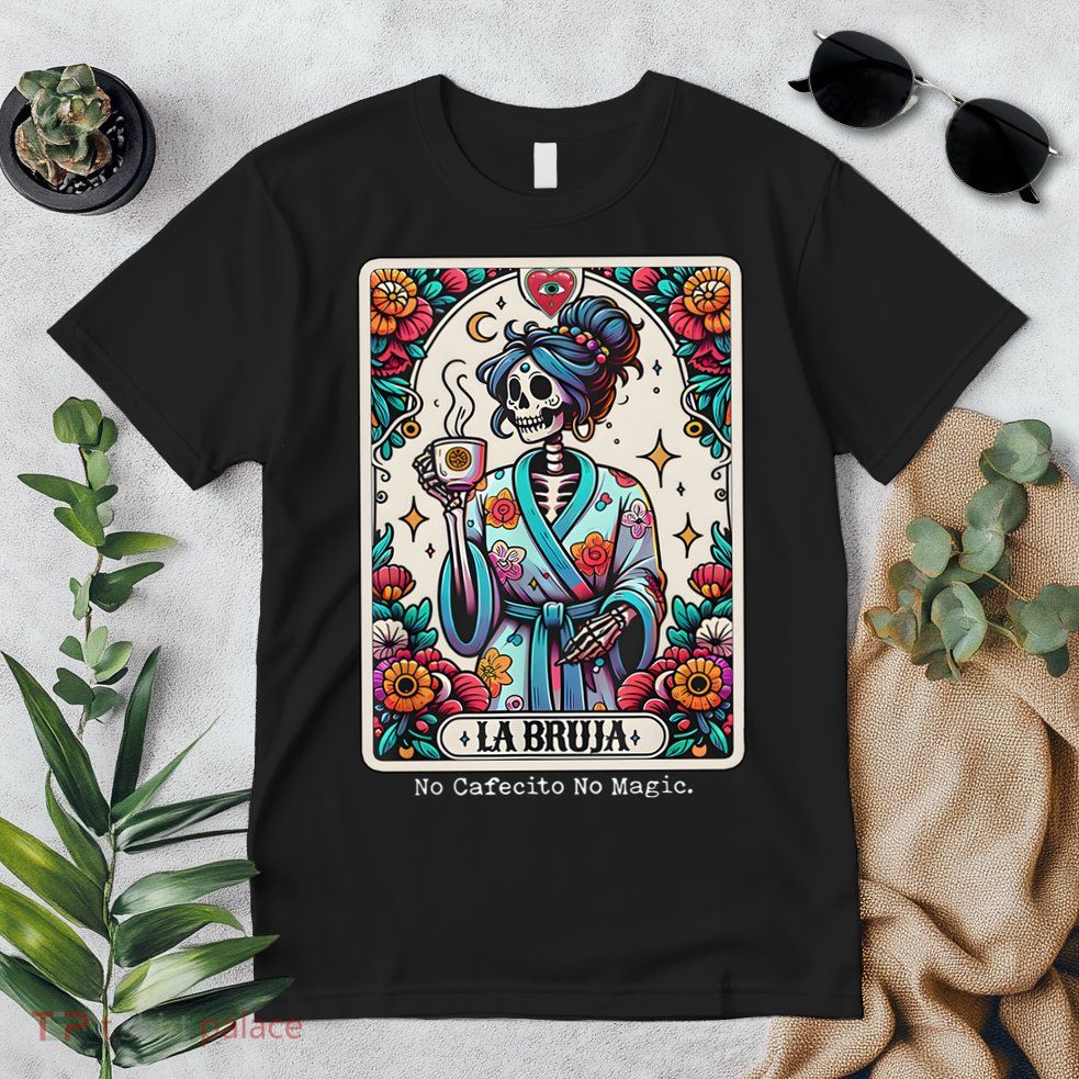 La Bruja No Cafecito No Magic Skeleton Premium T-Shirt
