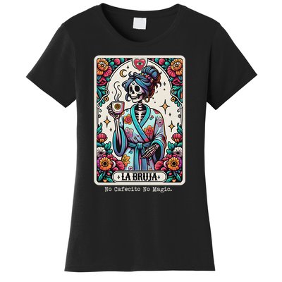 La Bruja No Cafecito No Magic Skeleton Women Women's T-Shirt