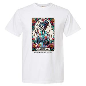 La Bruja No Cafecito No Magic Skeleton Women Garment-Dyed Heavyweight T-Shirt