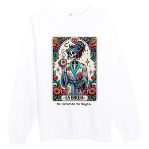 La Bruja No Cafecito No Magic Skeleton Women Premium Crewneck Sweatshirt