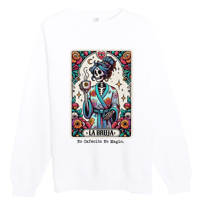 La Bruja No Cafecito No Magic Skeleton Women Premium Crewneck Sweatshirt